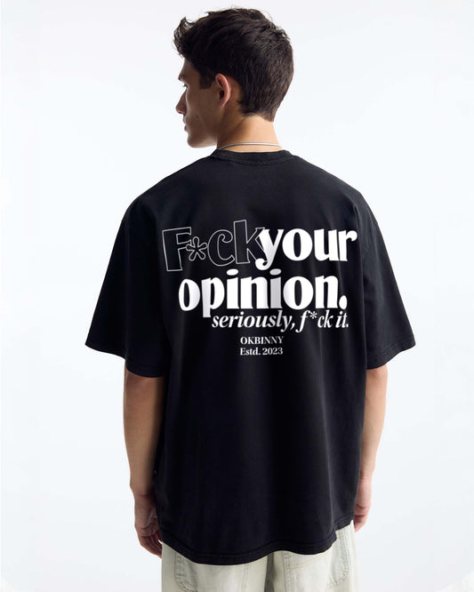 F*ck Your Opinion Tee